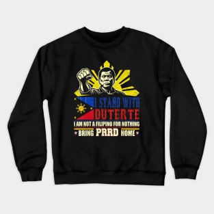 Duterte Homecoming I Stand With Duterte Bring PRRD Home Crewneck Sweatshirt